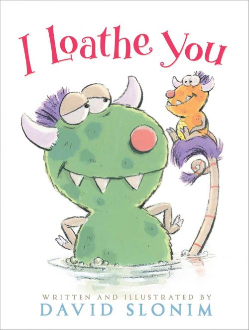 Cover of the book I Loathe You by David Slonim, Aladdin