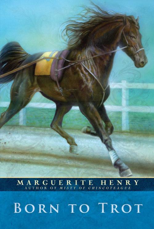 Cover of the book Born to Trot by Marguerite Henry, Aladdin