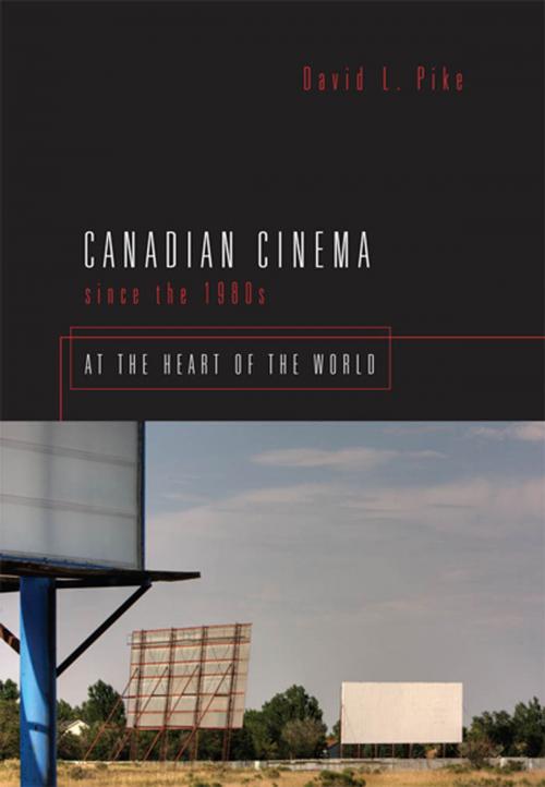 Cover of the book Canadian Cinema Since the 1980s by David L.  Pike, University of Toronto Press, Scholarly Publishing Division