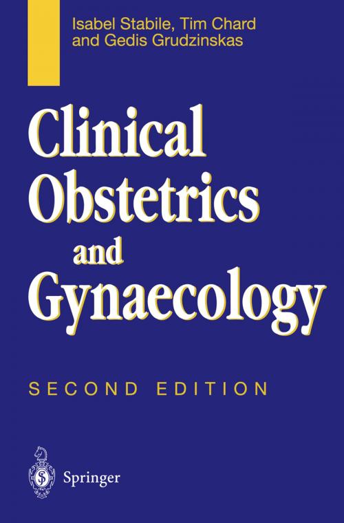 Cover of the book Clinical Obstetrics and Gynaecology by Gedis Grudzinskas, Tim Chard, Isabel Stabile, Springer London