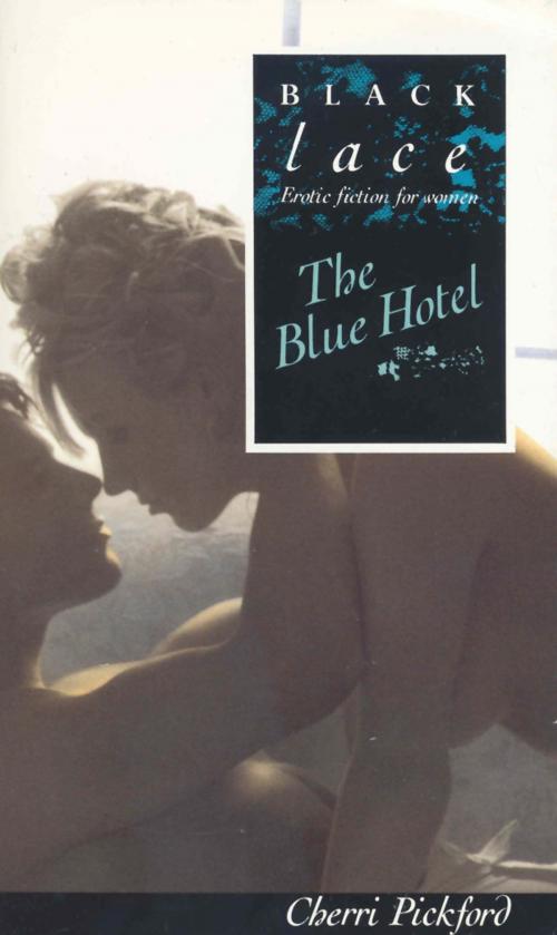 Cover of the book The Blue Hotel by Cherri Pickford, Ebury Publishing