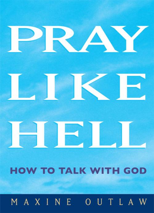 Cover of the book Pray Like Hell by Maxine Outlaw, Andrews McMeel Publishing, LLC