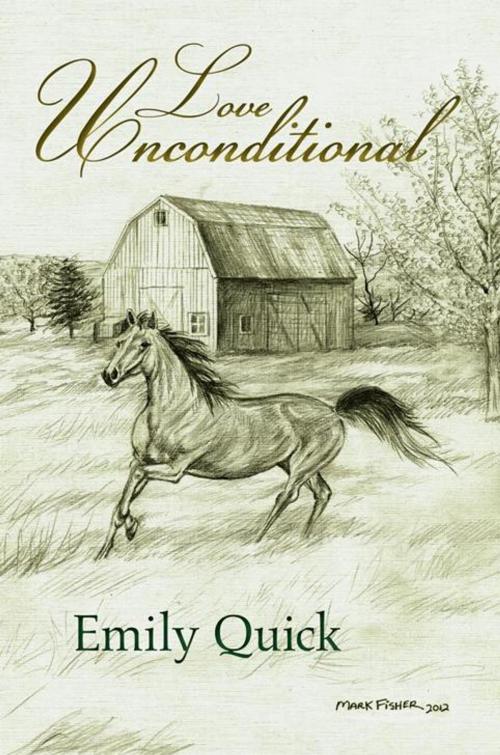 Cover of the book Love Unconditional by Emily Quick, WestBow Press