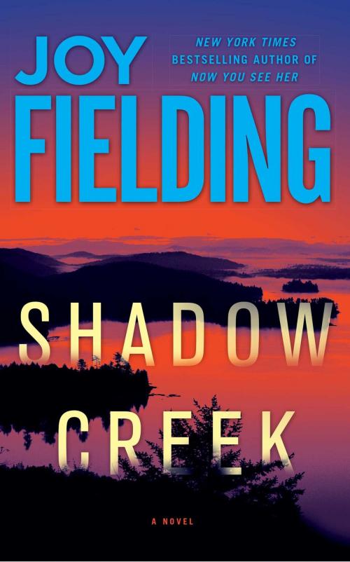 Cover of the book Shadow Creek by Joy Fielding, Atria/Emily Bestler Books