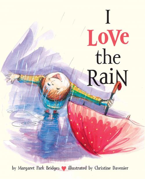 Cover of the book I Love the Rain by Margaret Park Bridges, Chronicle Books LLC