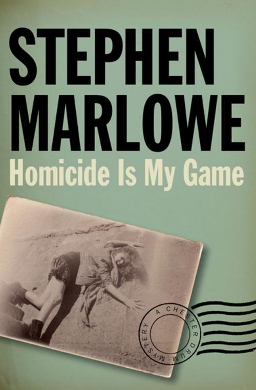 Cover of the book Homicide Is My Game by Stephen Marlowe, MysteriousPress.com/Open Road