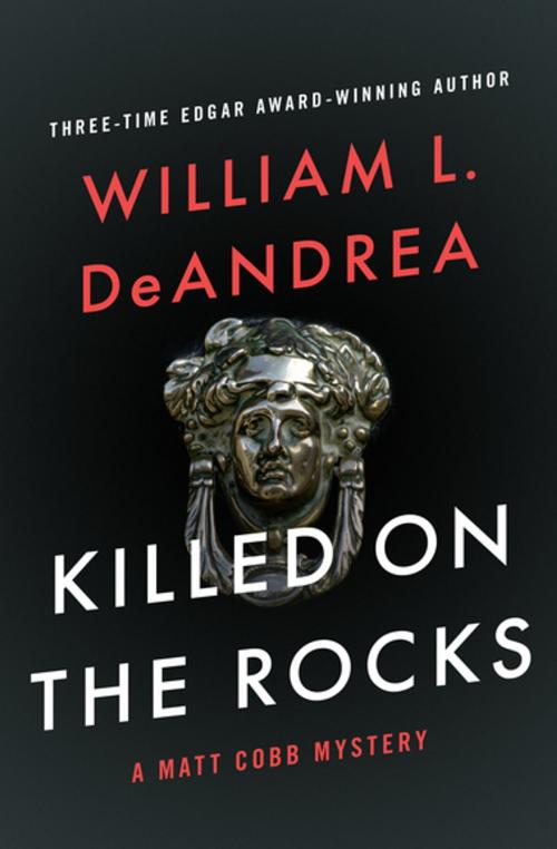 Cover of the book Killed on the Rocks by William L. DeAndrea, MysteriousPress.com/Open Road
