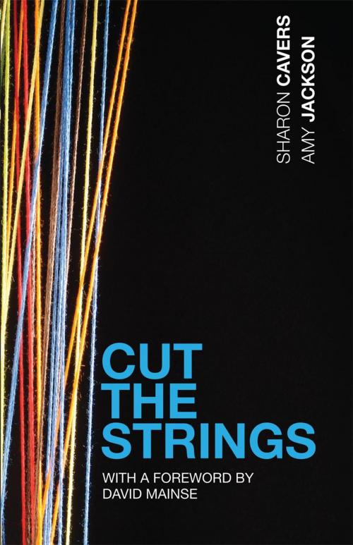 Cover of the book Cut The Strings by Sharon Cavers, Amy Jackson, Essence Publishing