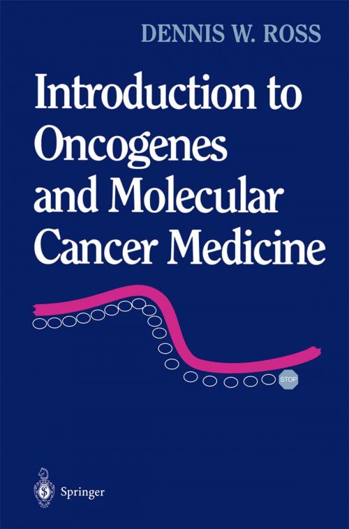 Cover of the book Introduction to Oncogenes and Molecular Cancer Medicine by Dennis W. Ross, Springer New York