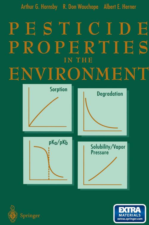 Cover of the book Pesticide Properties in the Environment by A.G. Hornsby, R.Don Wauchope, A. Herner, Springer New York