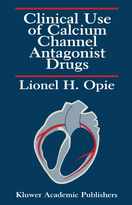 Cover of the book Clinical Use of Calcium Channel Antagonist Drugs by Lionel H. Opie, Springer US