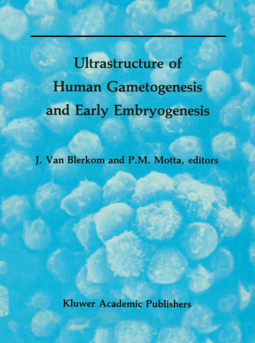 Cover of the book Ultrastructure of Human Gametogenesis and Early Embryogenesis by , Springer US