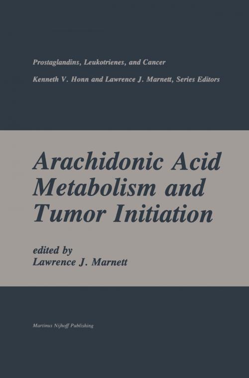 Cover of the book Arachidonic Acid Metabolism and Tumor Initiation by Lawrence J. Marnett, Springer US