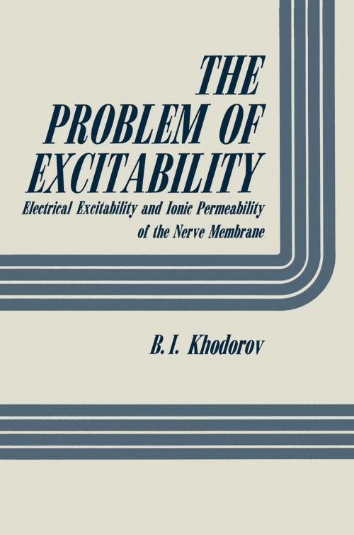 Cover of the book The Problem of Excitability by B. Khodorov, Springer US