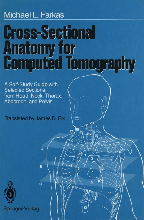 Cover of the book Cross-Sectional Anatomy for Computed Tomography by S. Kubik, Michael L. Farkas, Springer New York