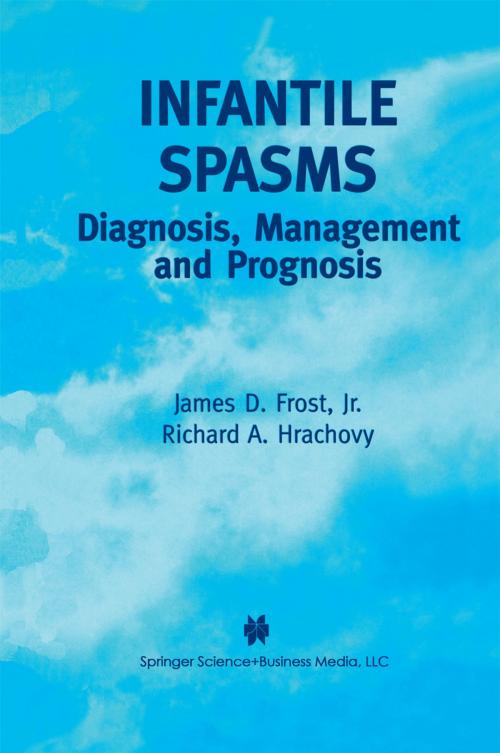 Cover of the book Infantile Spasms by James D. Frost Jr., Richard A. Hrachovy, Springer US