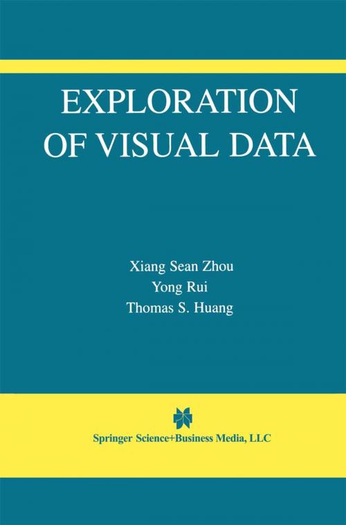 Cover of the book Exploration of Visual Data by Yong Rui, Thomas S. Huang, Sean Xiang Zhou, Springer US