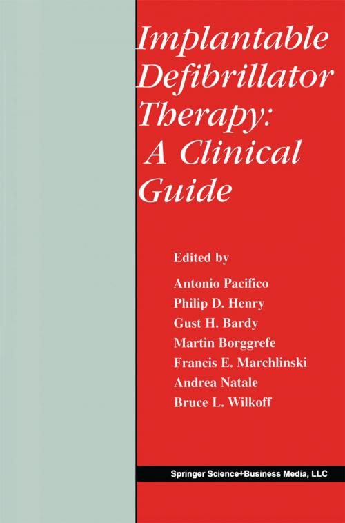 Cover of the book Implantable Defibrillator Therapy: A Clinical Guide by Antonio Pacifico, Philip D. Henry, Gust H. Bardy, Martin Borggrefe, Francis E. Marchlinski, Andrea Natale, Bruce L. Wilkoff, Springer US