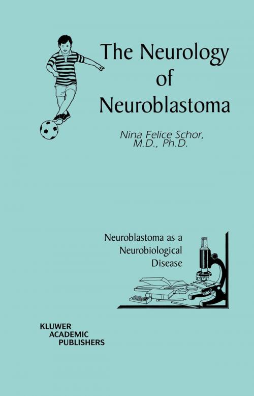 Cover of the book The Neurology of Neuroblastoma by Nina Felice Schor, Springer US