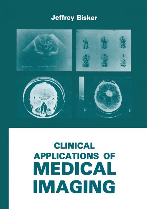 Cover of the book Clinical Applications of Medical Imaging by J. Bisker, Springer US