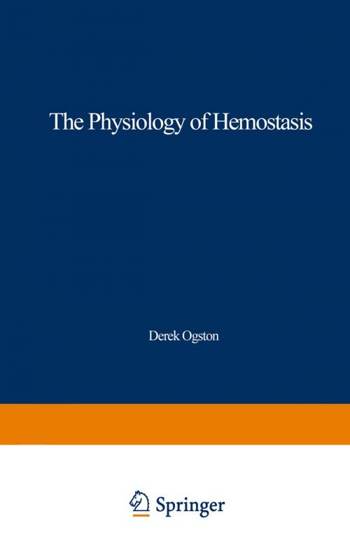 Cover of the book The Physiology of Hemostasis by Derek. Ogston, Springer US