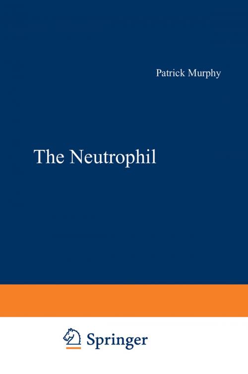 Cover of the book The Neutrophil by Patrick Murphy, Springer US