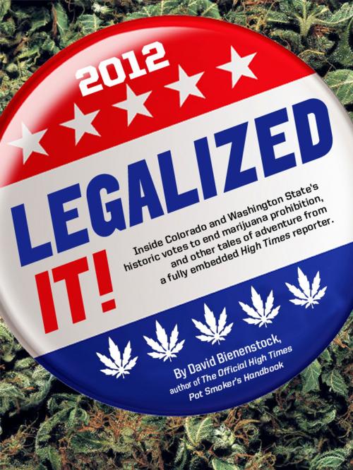 Cover of the book Legalized It! by David Bienenstock, High Times Magazine Editors, Trans High Corp/ High Times