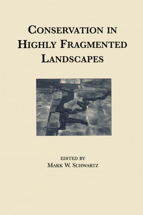 Cover of the book Conservation in Highly Fragmented Landscapes by Mark Schwartz, Springer US