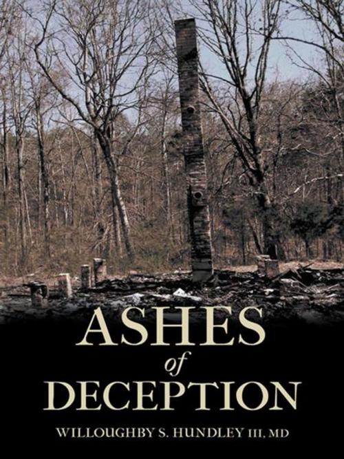 Cover of the book Ashes of Deception by Willoughby S. Hundley III MD, iUniverse