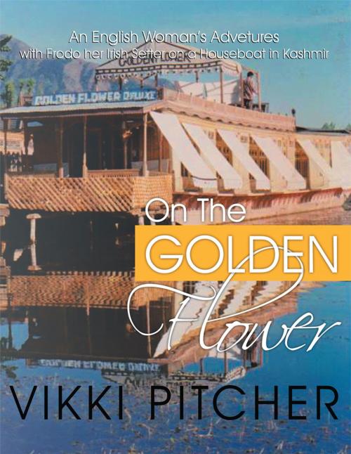 Cover of the book On the Golden Flower by Vikki Pitcher, Xlibris UK