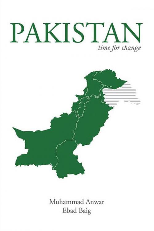 Cover of the book Pakistan by Muhammad Anwar, Ebad Baig, AuthorHouse UK