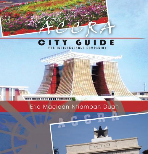 Cover of the book Accra City Guide by Eric Maclean Ntiamoah Duah, AuthorHouse