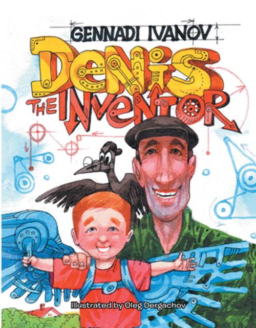 Cover of the book Denis the Inventor by Gennadi Ivanov, Xlibris US