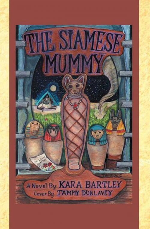 Cover of the book The Siamese Mummy by Kara Bartley, Xlibris US