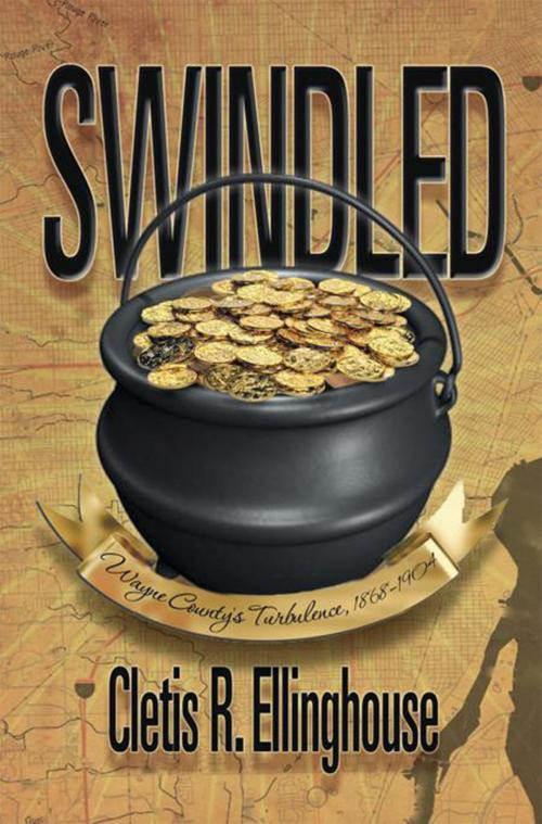 Cover of the book Swindled by Cletis R. Ellinghouse, Xlibris US