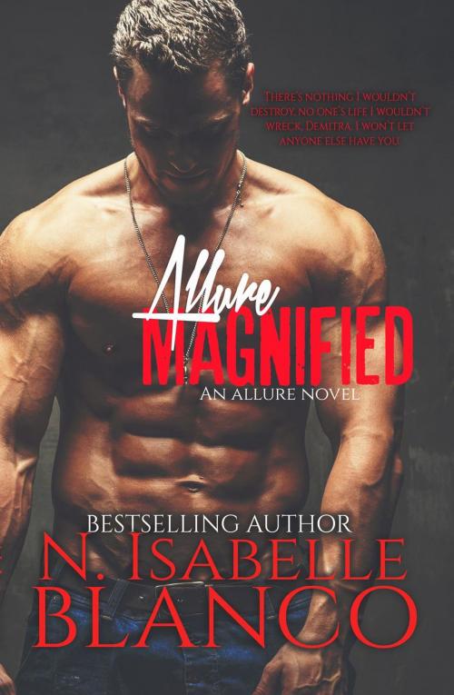 Cover of the book Allure Magnified by N. Isabelle Blanco, N. Isabelle Blanco