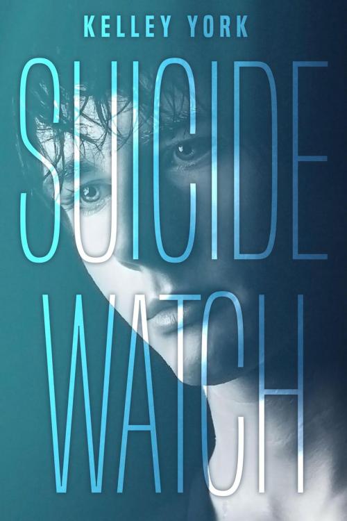 Cover of the book Suicide Watch by Kelley York, x-potion designs