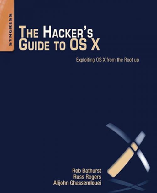 Cover of the book The Hacker's Guide to OS X by Robert Bathurst, Russ Rogers, Alijohn Ghassemlouei, Elsevier Science