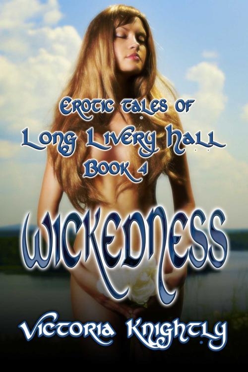 Cover of the book Wickedness by Victoria Knightly, Torrid Books