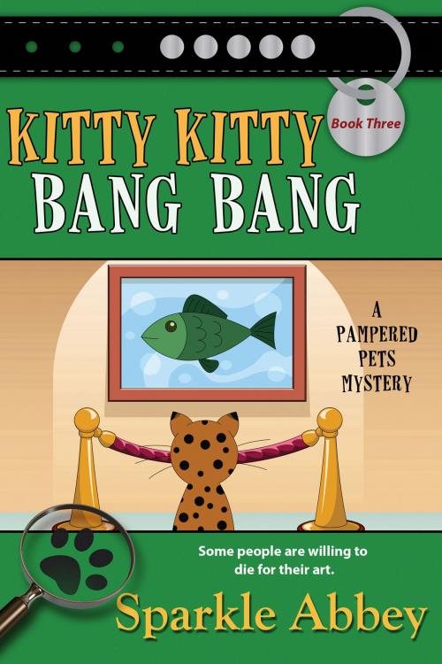 Cover of the book Kitty Kitty Bang Bang by Sparkle Abbey, BelleBooks, Inc.