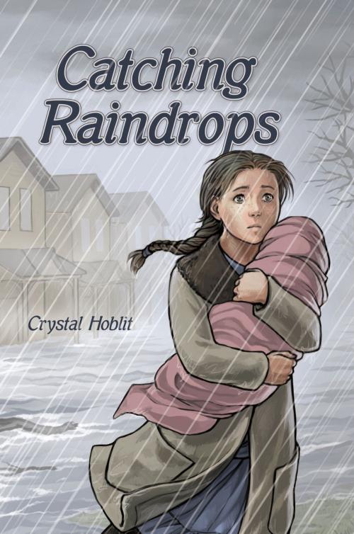 Cover of the book Catching Raindrops by Crystal Hoblit, Ambassador International