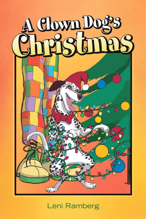 Cover of the book A Clown Dog's Christmas by Leni Ramberg, BookBaby