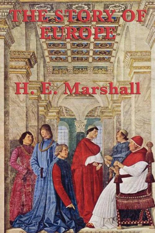 Cover of the book The Story of the Europe by H. E. Marshall, Start Publishing LLC