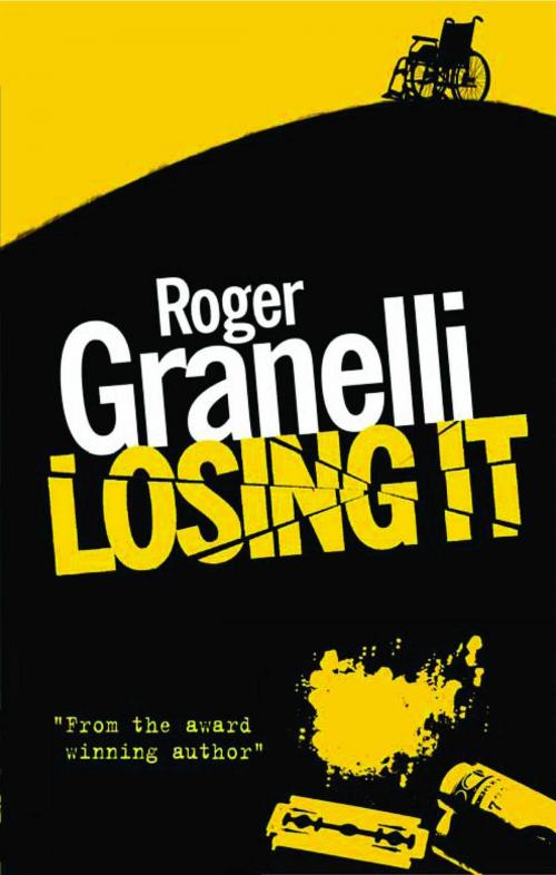 Cover of the book Losing It by Roger Granelli, Accent Press