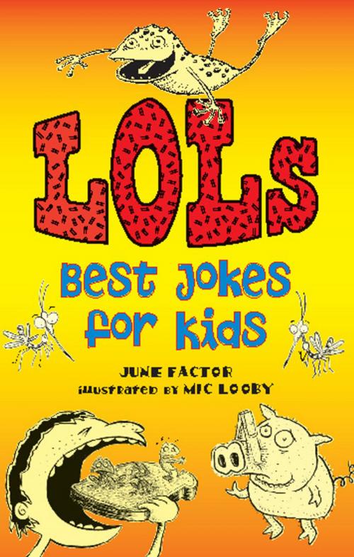 Cover of the book LOLs: Best Jokes for Kids by June Factor, Mic Looby, Allen & Unwin