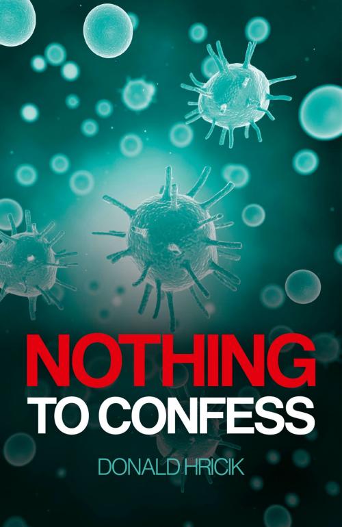 Cover of the book Nothing to Confess by M. D Hricik, John Hunt Publishing