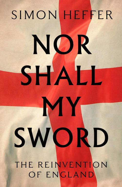 Cover of the book Nor Shall My Sword by Simon Heffer, Head of Zeus