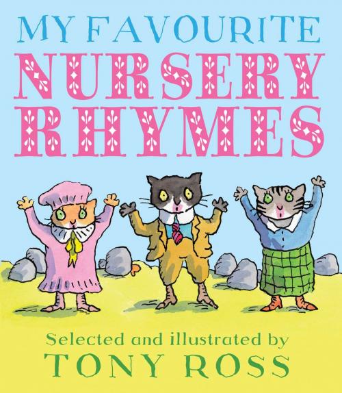 Cover of the book My Favourite Nursery Rhymes by Tony Ross, Andersen Press Ltd