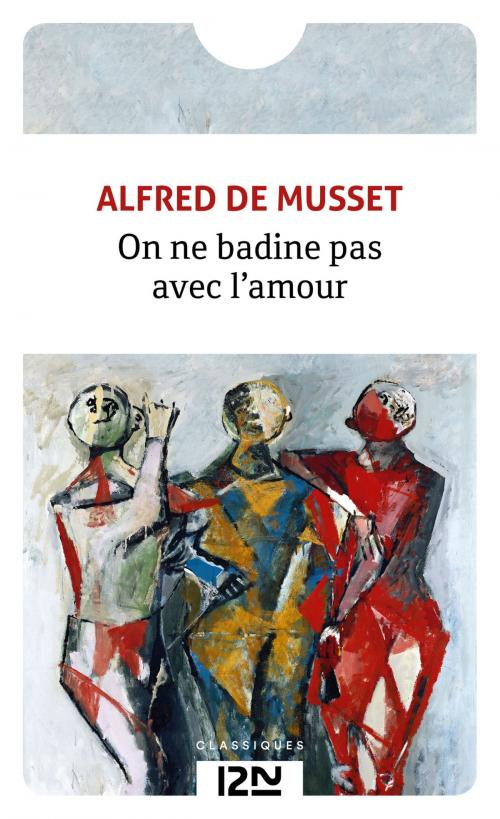 Cover of the book On ne badine pas avec l'amour by Alfred de MUSSET, Sarah VAJDA, Univers Poche