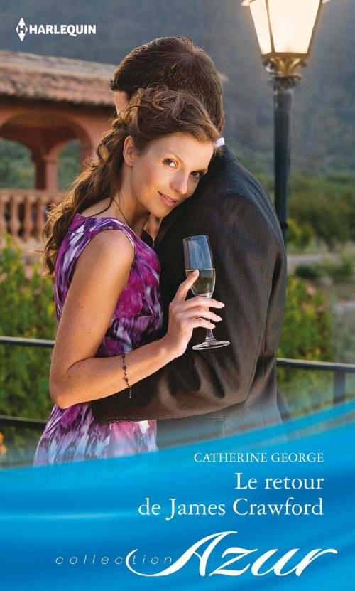 Cover of the book Le retour de James Crawford by Catherine George, Harlequin